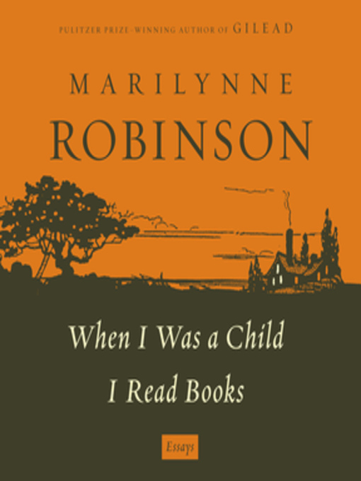 Title details for When I Was a Child by Marilynne Robinson - Available